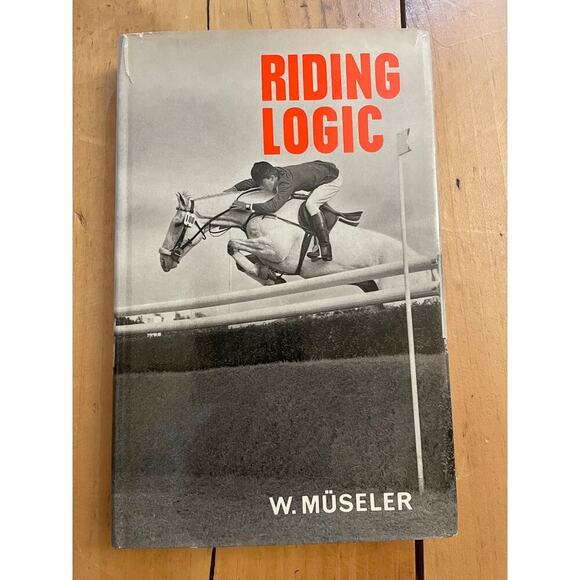 VTG Riding Logic by W. Museler. Hard Cover. D/J. Horses 1965 3rd edition - Picture 1 of 7